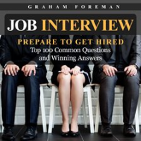 Job_Interview__Prepare_to_Get_Hired__Top_100_Common_Questions_and_Winning_Answers